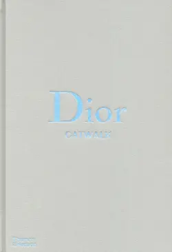 Dior Catwalk. The Complete Collections