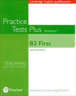 Practice Tests Plus. New Edition. B2 First. Volume 1. Without Key