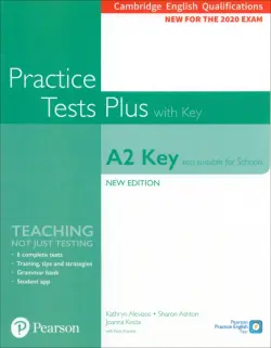 Practice Tests Plus. New Edition. A2 Key (Also suitable for Schools). Student's Book with key
