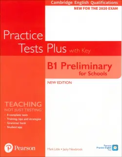 Practice Tests Plus. New Edition. B1 Preliminary fot Schools. Student's Book with key