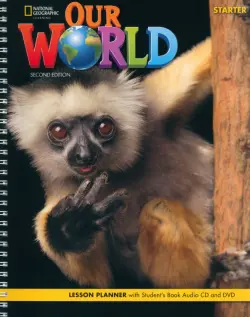 Our World. 2nd Edition. British English. Lesson Planner with Student's Book Audio CD and DVD