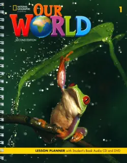 Our World 1. 2nd Edition. British English. Lesson Planner with Student's Book Audio CD and DVD