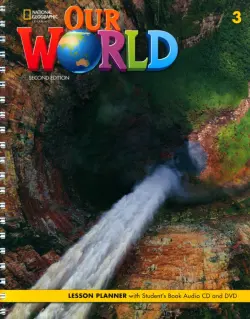 Our World 3. 2nd Edition. British English. Lesson Planner with Student's Book Audio CD and DVD