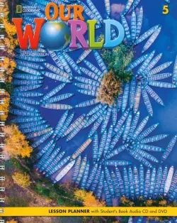 Our World 5. 2nd Edition. British English. Lesson Planner with Student's Book Audio CD and DVD