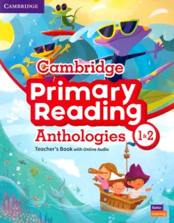 Cambridge Primary Reading Anthologies. Levels 1–2. Teacher's Book with Online Audio