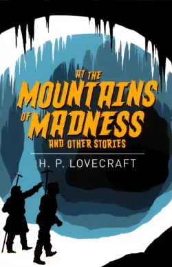 At the Mountains of Madness and Other Stories