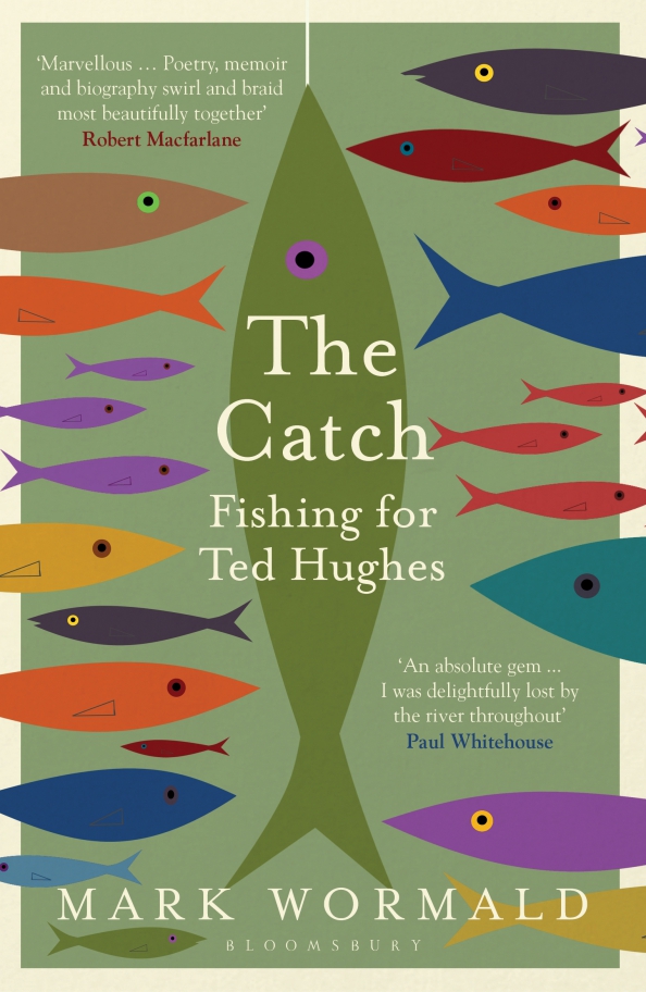 The Catch. Fishing for Ted Hughes