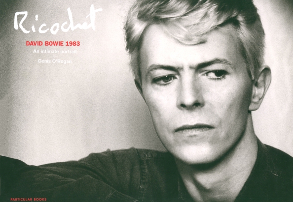 Ricochet. David Bowie 1983. An Intimate Portrait - O`Regan Denis