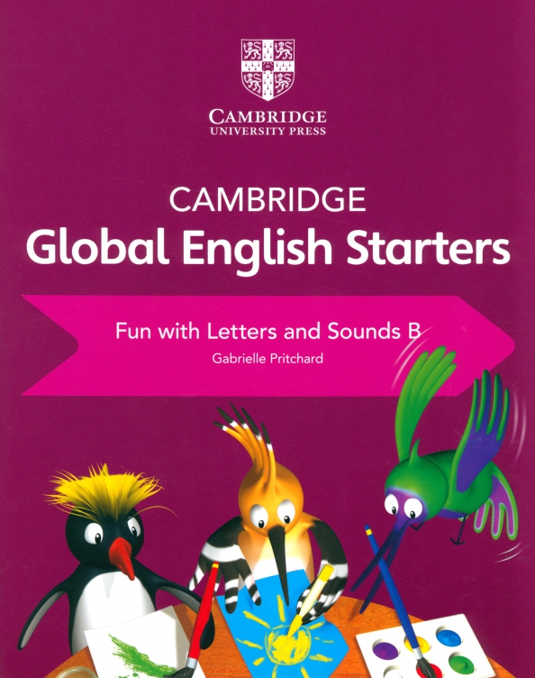Cambridge Global English Starters. Fun with Letters and Sounds B
