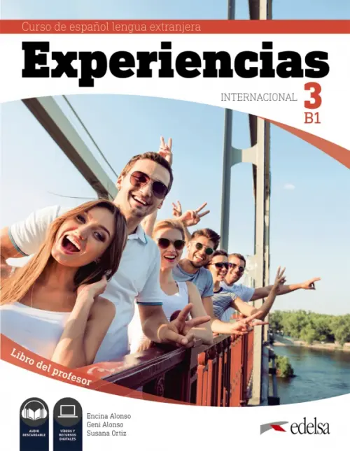 Experiencias Internacional 3 B1. Libro del profesor - Alonso Encina, Alonso Geni, Ortiz Susana