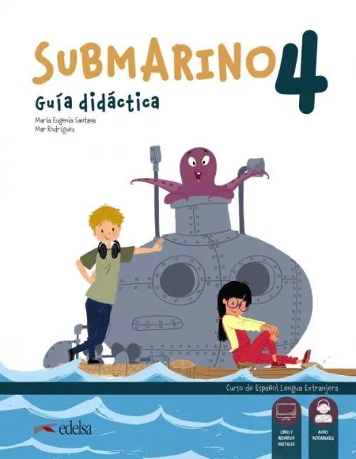 Submarino 4. Guia didactica. Libro del profesor - Santana Maria Eugenia, Rodriguez Mar
