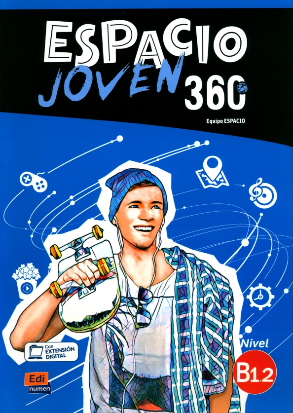 Espacio Joven 360º. Nivel B1.2. Libro del alumno