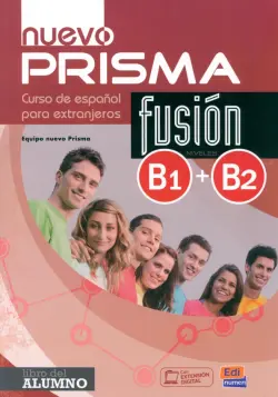 Nuevo Prisma Fusión. Niveles B1 + B2. Libro del alumno