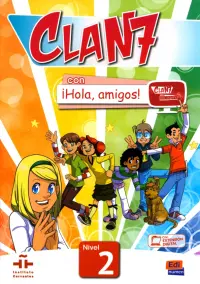Clan 7 con ¡Hola, amigos! 2. Libro del alumno