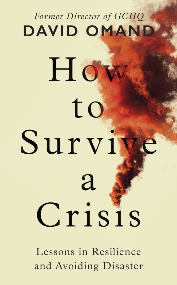 How to Survive a Crisis. Lessons in Resilience and Avoiding Disaster