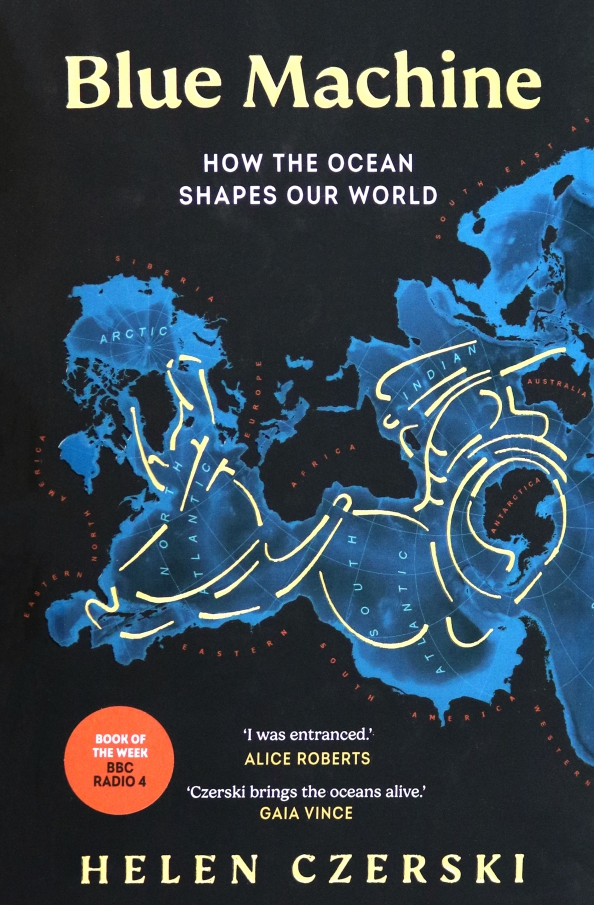 Blue Machine. How the Ocean Shapes Our World
