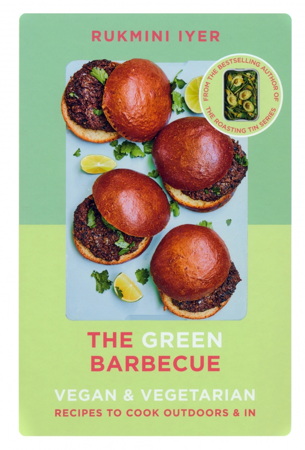 The Green Barbecue. Vegan & Vegetarian Recipes to Cook Outdoors & In
