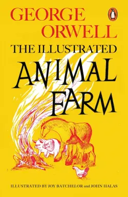 Animal Farm. The Illustrated Edition