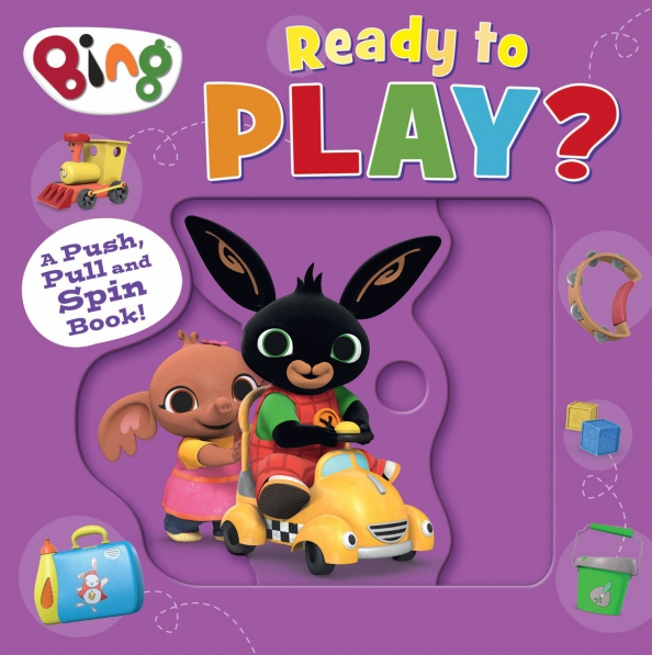 Ready to Play? A Push, Pull and Spin Book!