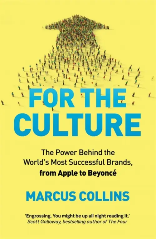 For the Culture. The Power Behind the World's Most Successful Brands, from Apple to Beyonce Macmillan, цвет жёлтый