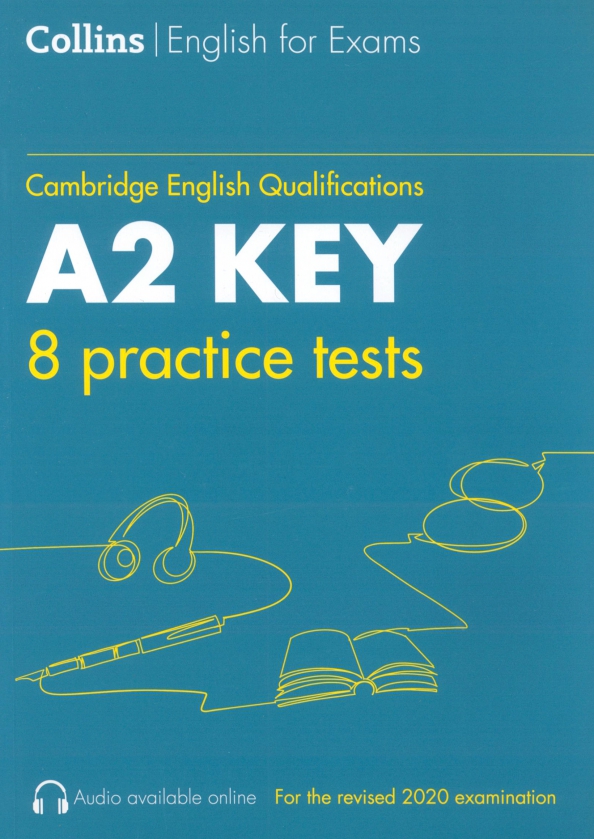 Cambridge English Qualification. Practice Tests for A2 Key. KET. 8 Practice Tests