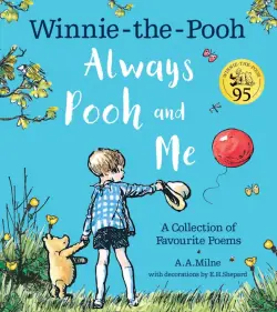 Winnie-the-Pooh. Always Pooh and Me. A Collection of Favourite Poems