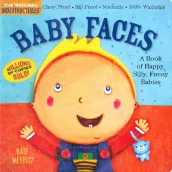 Baby Faces. A Book of Happy, Silly, Funny Faces