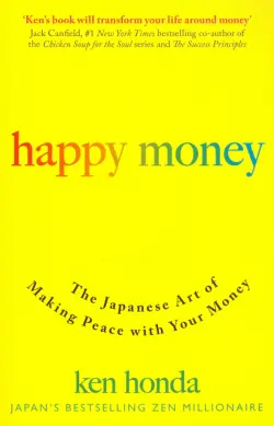 Happy Money. The Japanese Art of Making Peace With Your Money