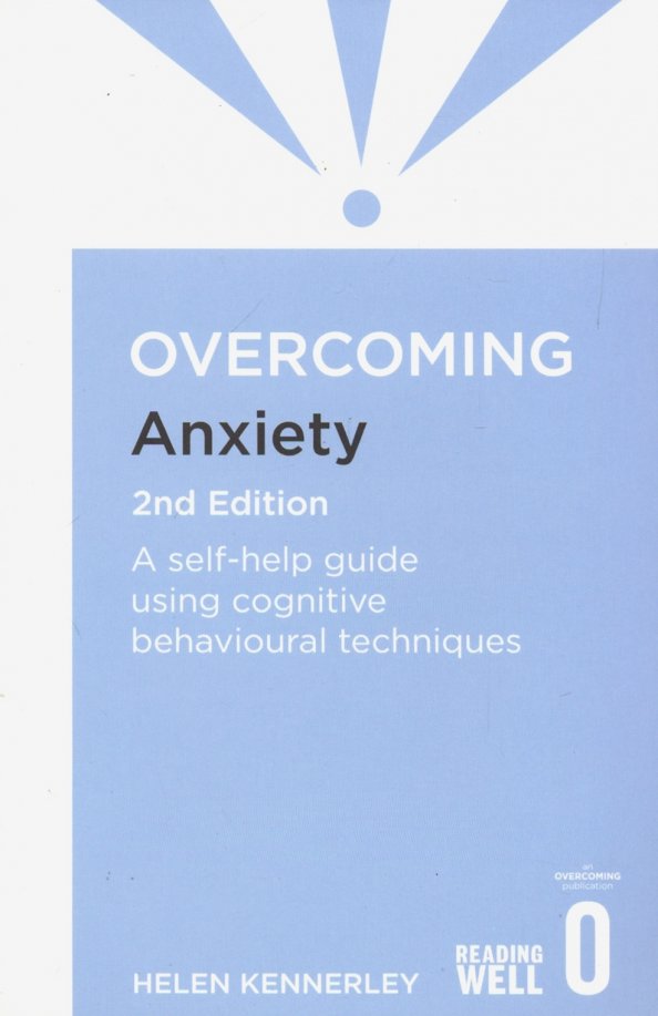 Overcoming Anxiety. A self-help guide using cognitive behavioural techniques