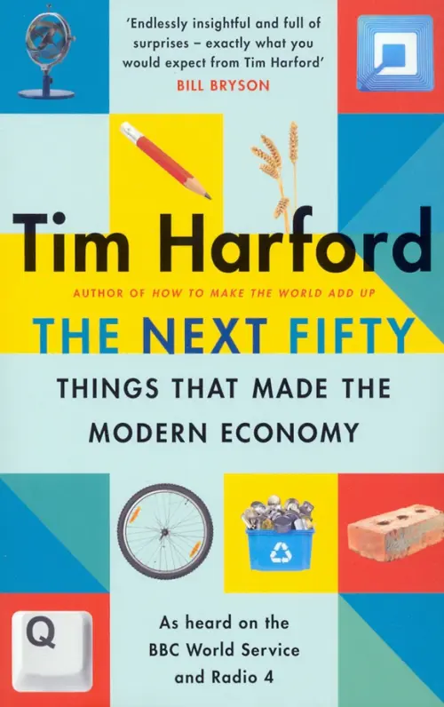 The Next Fifty Things that Made the Modern Economy Little, Brown and Company