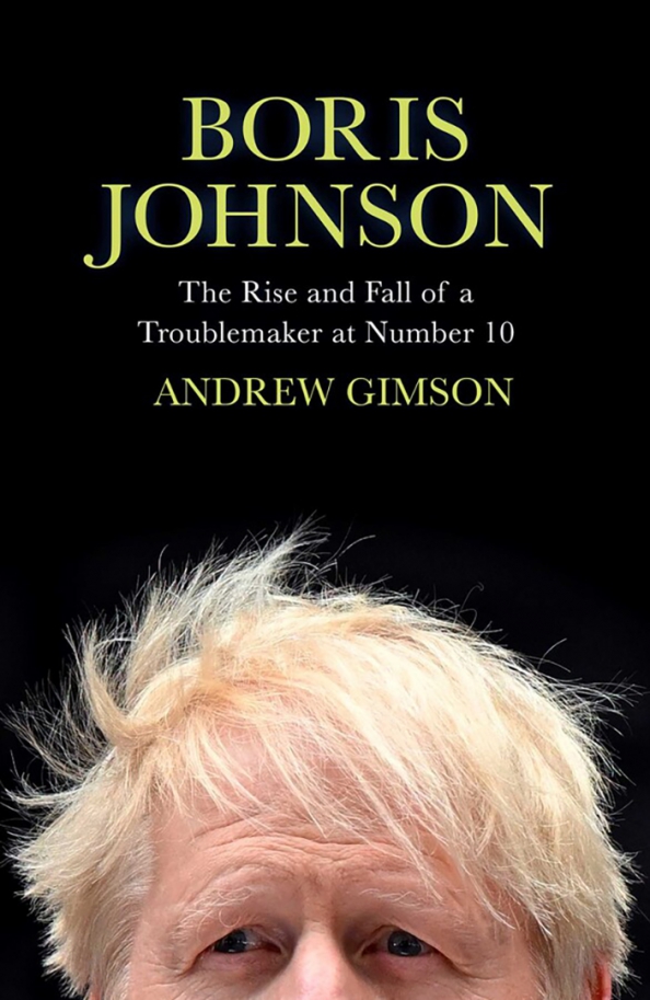Boris Johnson. The Rise and Fall of a Troublemaker at Number 10