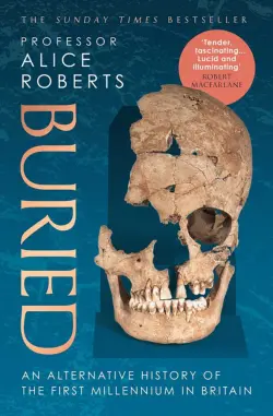 Buried. An alternative history of the first millennium in Britain