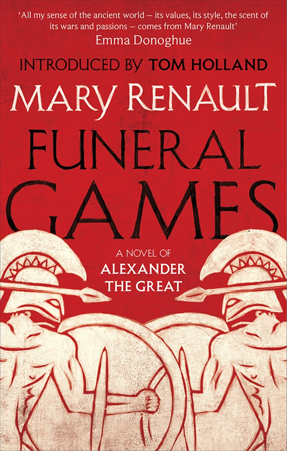 Funeral Games. A Novel of Alexander the Great