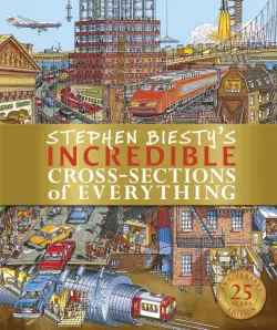 Stephen Biesty's Incredible Cross-Sections of Everything