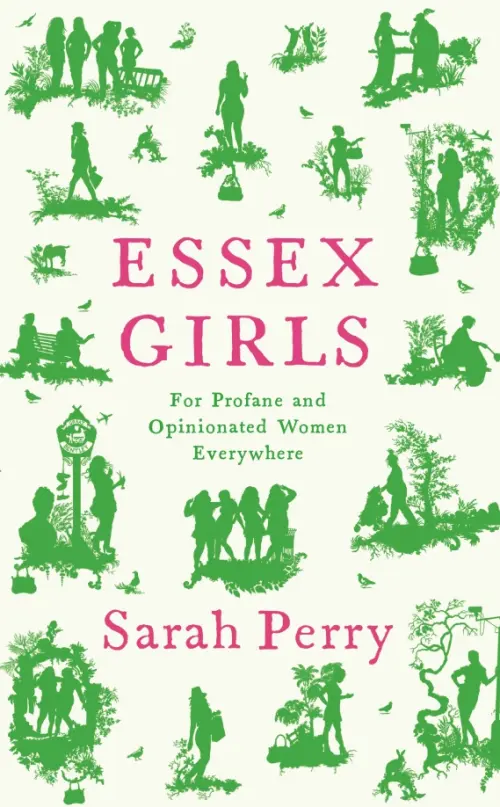 Essex Girls. For Profane and Opinionated Women Everywhere