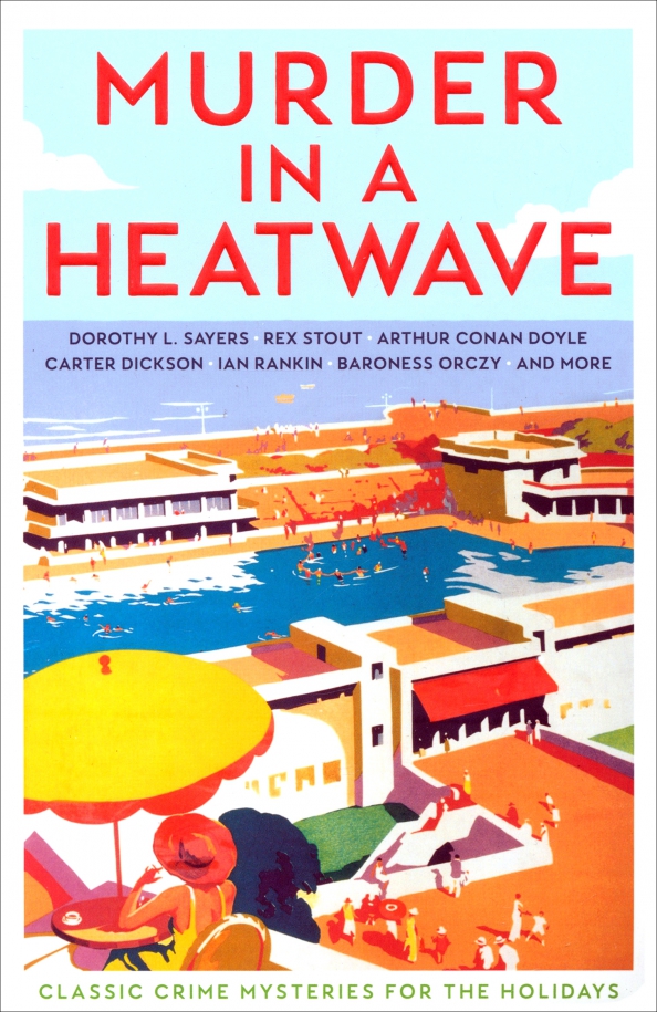 Murder in a Heatwave. Classic Crime Mysteries for the Holidays
