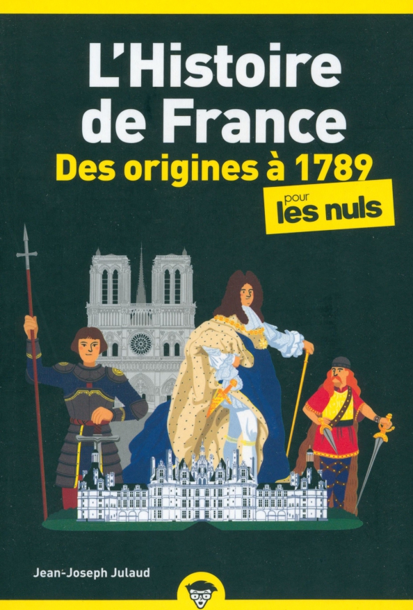 L'Histoire de France pour les Nuls, des origines à 1789