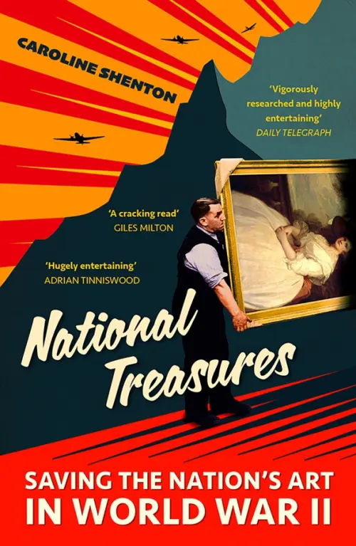 National Treasures. Saving The Nations Art in World War II