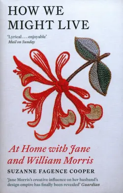How We Might Live. At Home with Jane and William Morris