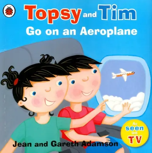 Topsy and Tim: Go on An Aeroplane - Adamson Jean, Adamson Gareth