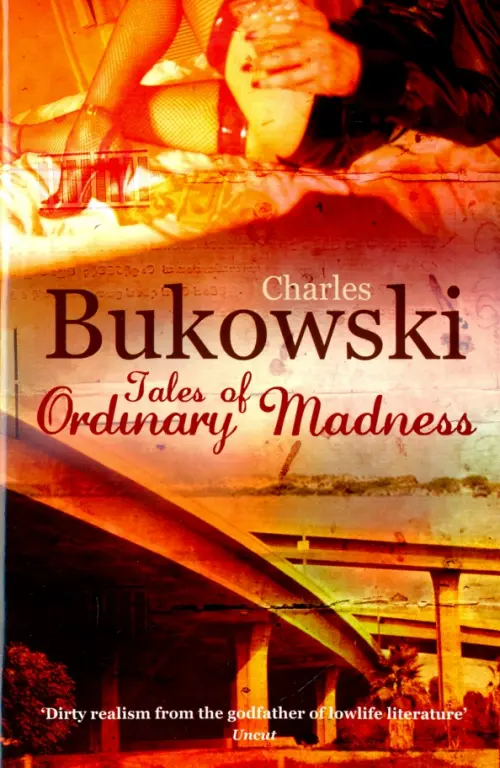 Tales of Ordinary Madness - Буковски Чарльз