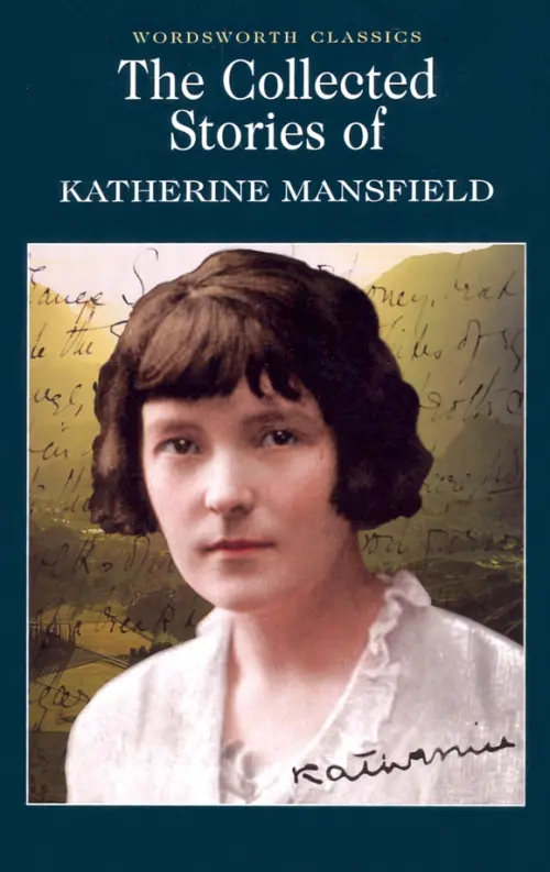 The Collected Stories of Katherine Mansfield - Мэнсфилд Кэтрин