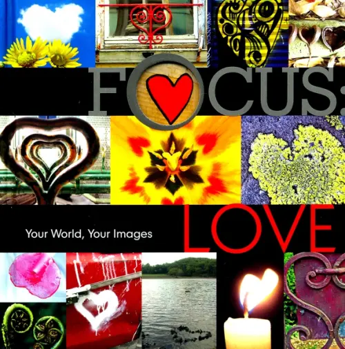 Focus. Love. Your World, Your Images - 